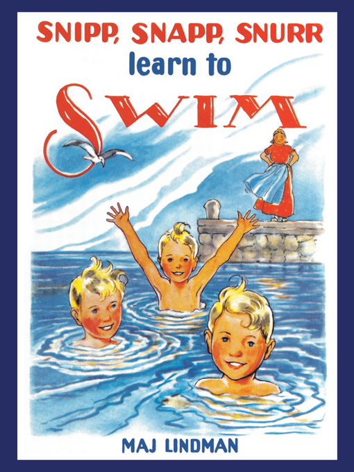 Title details for Snipp, Snapp, Snurr Learn to Swim by Maj Lindman - Available